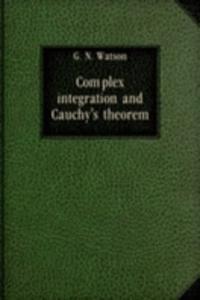 COMPLEX INTEGRATION AND CAUCHYS THEOREM