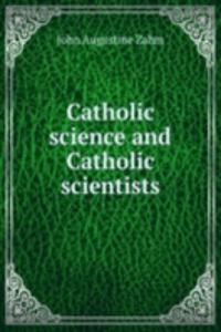 Catholic science and Catholic scientists