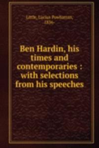 Ben Hardin, his times and contemporaries