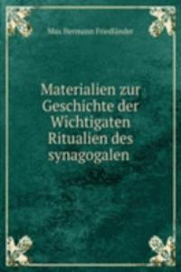 Materialien zur Geschichte der Wichtigaten Ritualien des synagogalen