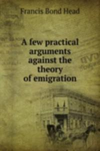 few practical arguments against the theory of emigration