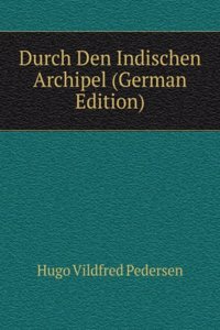 Durch Den Indischen Archipel (German Edition)