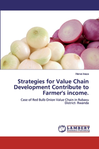 Strategies for Value Chain Development Contribute to Farmer's income.