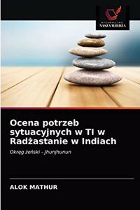 Ocena potrzeb sytuacyjnych w TI w Radżastanie w Indiach