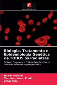 Biologia, Tratamento e Epidemiologia Genética de TODOS os Pediatras