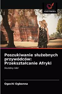 Poszukiwanie slużebnych przywódców