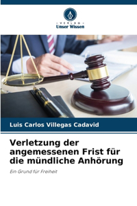 Verletzung der angemessenen Frist für die mündliche Anhörung