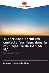 Tuberculose parmi les contacts familiaux dans la municipalité de CAXIAS - MA