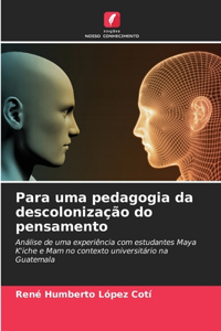 Para uma pedagogia da descolonização do pensamento