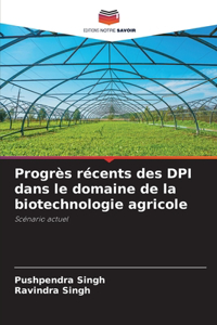 Progrès récents des DPI dans le domaine de la biotechnologie agricole