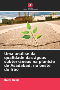 Uma análise da qualidade das águas subterrâneas na planície de Asadabad, no oeste do Irão