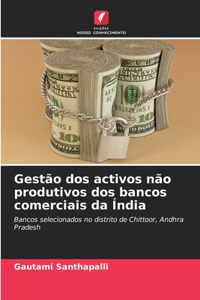 Gestão dos activos não produtivos dos bancos comerciais da Índia