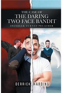 The Case of the Daring Two Face Bandit