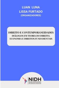 Direito e contemporaneidades: diálogos em teoria do direito, economia e direitos fundamentais