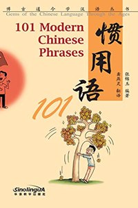101 Modern Chinese Phrases (Gems of the Chinese Language Through the Ages Series)