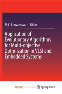 Application of Evolutionary Algorithms for Multi-Objective Optimization in VLSI and Embedded Systems