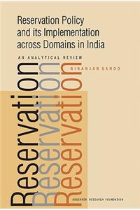 Reservation Policy and Its Implementation Across Domains in India
