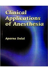 CLINICAL APPLICATIONS OF ANESTHESIA