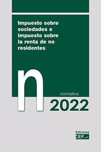 Impuesto sobre sociedades e impuesto sobre la renta de no residentes. Normativa 2022