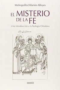 El misterio de la fe: Una introduccion a la teologia ortodoxa