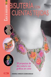Bisuteria con cuentas tejidas/ Knit Beads Jewelry: 30 proyectos de alta costura con graficos en color/ 30 Projects Haute Couture With Color Graphics (Crea tu bisuteria/ Create Your Jewelry)
