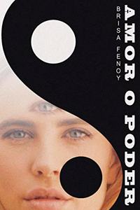 Amor o Poder: Un manifiesto contra todo lo malo