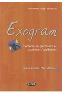 Exogram: Elements de Grammaire Et Exercises D'Applicaton