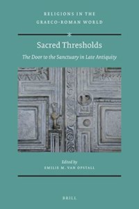 Sacred Thresholds: The Door to the Sanctuary in Late Antiquity