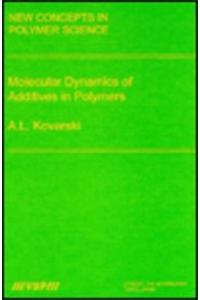 Molecular Dynamics of Additives in Polymers