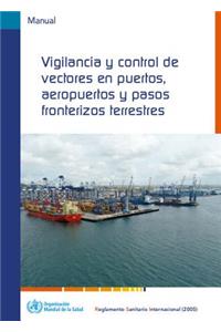 Vigilancia Y Control de Vectores En Puertos, Aeropuertos Y Pasos Fronterizos Terrestres