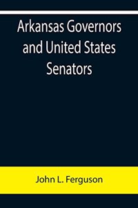 Arkansas Governors and United States Senators