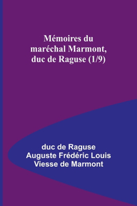Mémoires du maréchal Marmont, duc de Raguse (1/9)