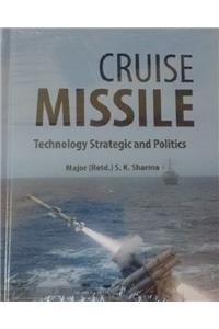 Cruise Missile : Technology Strategic and Politics