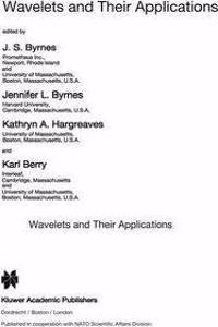 Wavelets and Their Applications (Nato Science Series C:, Volume 442) [Special Indian Edition - Reprint Year: 2020] [Paperback] J.S. Byrnes; Kathryn A. Hargreaves; Karl Berry