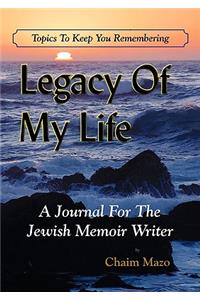 Legacy of My Life