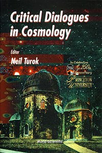 Critical Dialogues In Cosmology