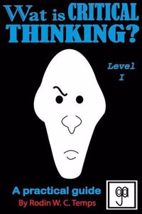 Wat Is Critical Thinking? Level I