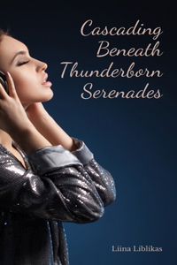 Cascading Beneath Thunderborn Serenades