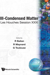 Ill-Condensed Matter: Les Houches Session XXXI