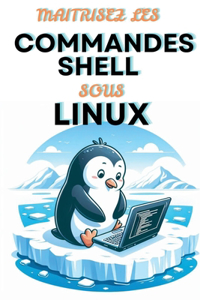 Maitrisez Les Commandes Shell Sous Linux