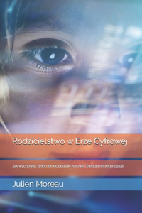 Rodzicielstwo w Erze Cyfrowej