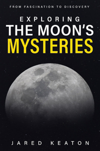 Exploring the Moon's Mysteries