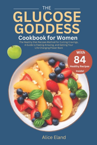 Glucose Goddess Cookbook for Women