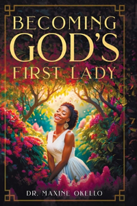 Becoming God's First Lady