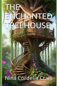 The Enchanted Treehouse In The Forest