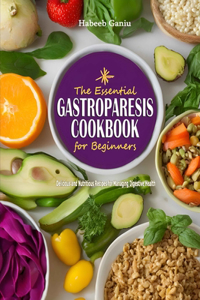 Essential Gastroparesis Cookbook for Beginners