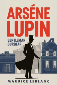 ARSÈNE LUPIN - Gentleman Burglar