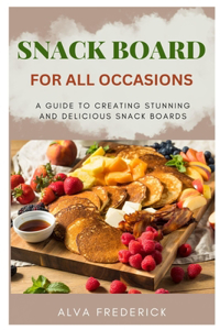 Snack Board for All Occasions
