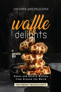 Creative and Delicious Waffle Delights