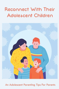 Reconnect With Their Adolescent Children